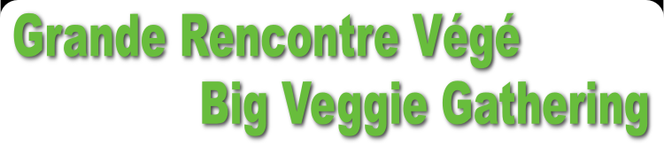 Grande Rencontre Végé / Big Veggie Gathering